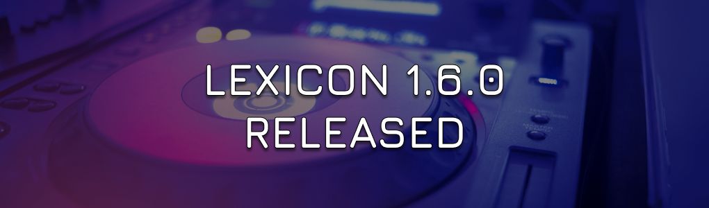 Lexicon 1.6.0 Highlights